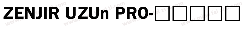 ZENJIR UZUn PRO字体转换